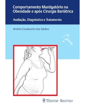 Comportamento mastigatório na obesidade e após cirurgia bariátrica: avaliação, diagnóstico e tratamento