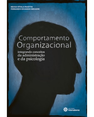 COMPORTAMENTO ORGANIZACIONAL:: INTEGRANDO CONCEITOS DA ADMINISTRAÇÃO E DA PSICOLOGIA