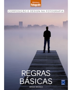 COMPOSIÇÃO E DESIGN NA FOTOGRAFIA: 1 REGRAS BÁSICAS
