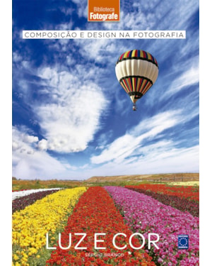 COMPOSIÇÃO E DESIGN NA FOTOGRAFIA: 3 LUZ E COR