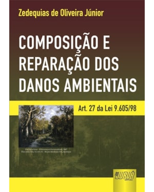 COMPOSIÇÃO E REPARAÇÃO DOS DANOS AMBIENTAIS - ART. 27 DA LEI 9.605/98