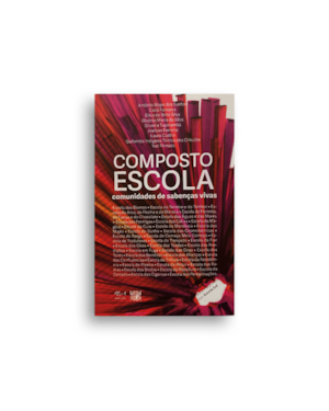 Composto escola: comunidades de sabenças vivas