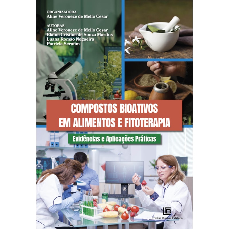 COMPOSTOS BIOATIVOS EM ALIMENTOS E FITOTERAPIA: EVIDÊNCIAS E APLICAÇÕES PRÁTICAS
