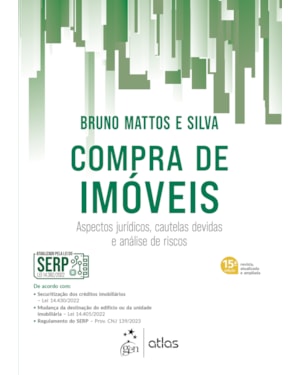 COMPRA DE IMÓVEIS - ASPECTOS JURÍDICOS, CAUTELAS DEVIDAS E ANÁLISE DE RISCOS - 15ª EDIÇÃO 2023