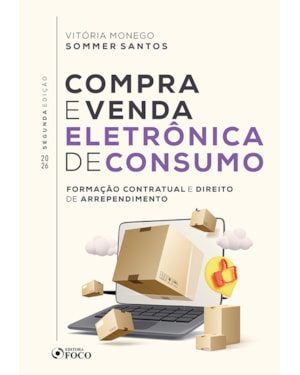 Compra e Venda Eletrônica de Consumo - Formação Contratual e Direito de Arrependimento 2ª Ed 2026