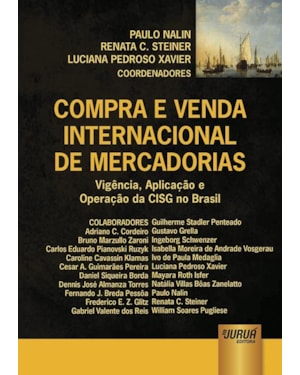 COMPRA E VENDA INTERNACIONAL DE MERCADORIAS - VIGÊNCIA, APLICAÇÃO E OPERAÇÃO DA CISG NO BRASIL