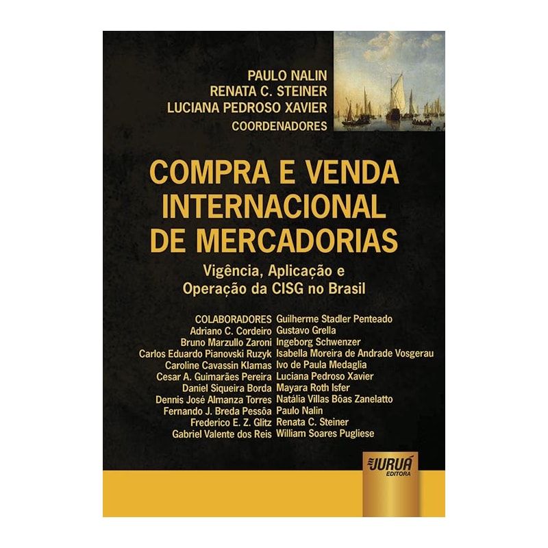 COMPRA E VENDA INTERNACIONAL DE MERCADORIAS - VIGÊNCIA, APLICAÇÃO E OPERAÇÃO DA CISG NO BRASIL