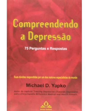 COMPREENDENDO A DEPRESSÃO - 75 PERGUNTAS E RESPOSTAS