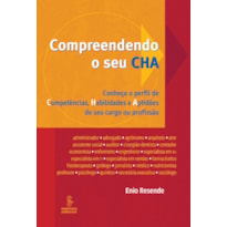 COMPREENDENDO O SEU CHA: CONHEÇA O PERFIL DE COMPETÊNCIAS, HABILIDADES E APTIDÕES DE SEU CARGO OU PROFISSÃO 