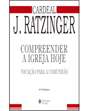 COMPREENDER A IGREJA HOJE: VOCAÇÃO PARA A COMUNHÃO