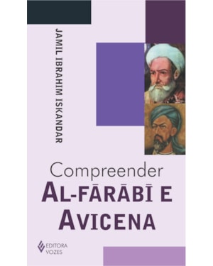 COMPREENDER AL-FÁRÁBÍ E AVICENA