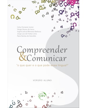 COMPREENDER & COMUNICAR: O QUE QUER E O QUE PODE ESSA LÍNGUA? - VERSÃO ALUNO