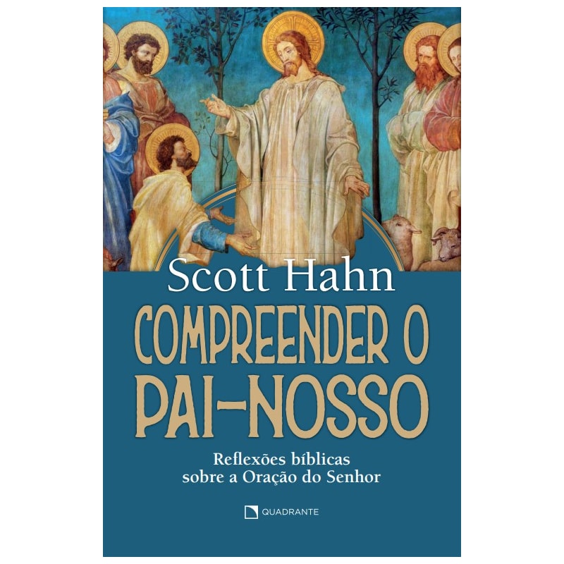 COMPREENDER O PAI-NOSSO: REFLEXÕES BÍBLICAS SOBRE A ORAÇÃO DO SENHOR