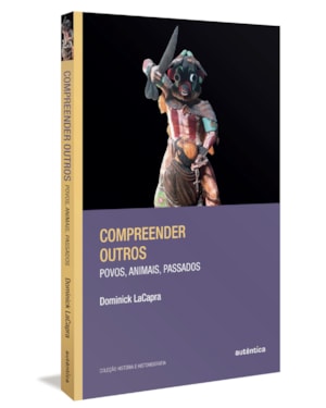 COMPREENDER OUTROS: POVOS, ANIMAIS, PASSADOS