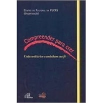 COMPREENDER PARA CRER - UNIVERSITARIOS CAMINHAM NA FE - 1