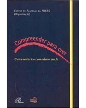 COMPREENDER PARA CRER - UNIVERSITARIOS CAMINHAM NA FE - 1