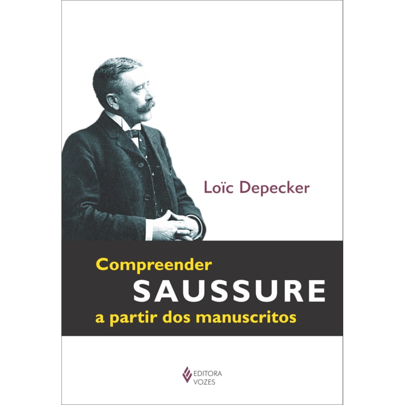 COMPREENDER SAUSSURE A PARTIR DOS MANUSCRITOS