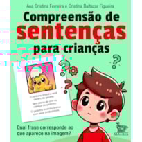 COMPREENSÃO DE SENTENÇAS: QUAL FRASE CORRESPONDE AO QUE APARECE NA IMAGEM?