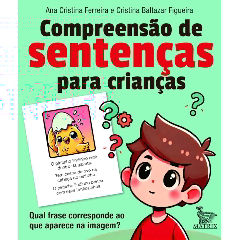 COMPREENSÃO DE SENTENÇAS: QUAL FRASE CORRESPONDE AO QUE APARECE NA IMAGEM?