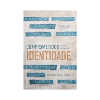 COMPROMETIDOS COM NOSSA IDENTIDADE