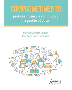 COMPROMETIMENTO, PRÁTICAS AGENCY E COMMUNITY NA GESTÃO PÚBLICA