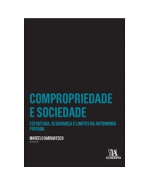 Compropriedade e sociedade: estrutura, segurança e limites da autonomia privada