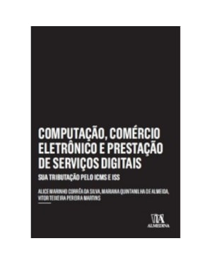 Computação, comércio eletrônico e prestação de serviços Ddgitais: sua tributação pelo ICMS e ISS