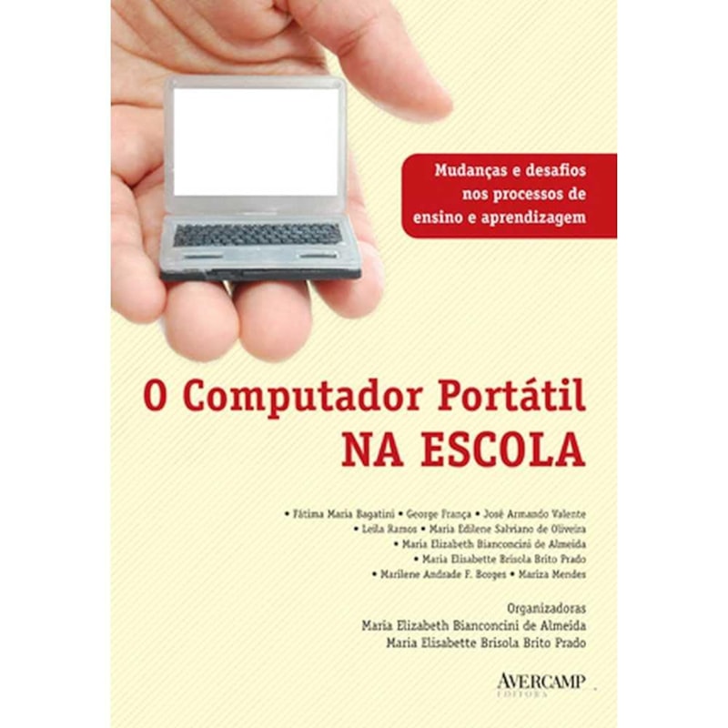 COMPUTADOR PORTATIL NA ESCOLA, O - MUDANCAS E DESAFIOS NOS PROCESSOS DE ENS - 1ª