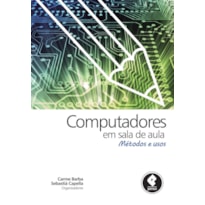 COMPUTADORES EM SALA DE AULA: MÉTODOS E USOS