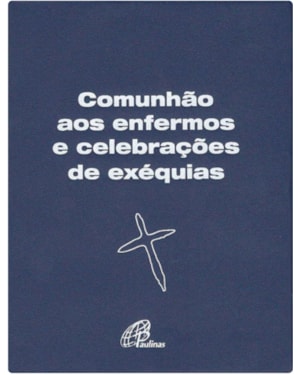 Comunhão aos enfermos e celebrações de exéquias