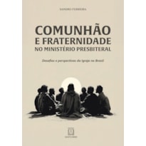COMUNHÃO E FRATERNIDADE NO MINISTÉRIO PRESBITERAL