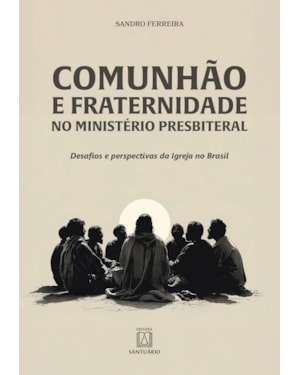 COMUNHÃO E FRATERNIDADE NO MINISTÉRIO PRESBITERAL