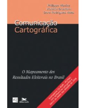 Comunicação cartográfica - O mapeamento dos resultados eleitorais no Brasil - Estudos Brasileiros