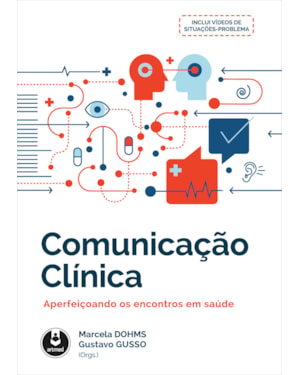COMUNICAÇÃO CLÍNICA: APERFEIÇOANDO OS ENCONTROS EM SAÚDE