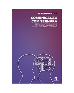 Comunicação com ternura: estratégias para melhorar o cuidado de pessoas com demência através da linguagem