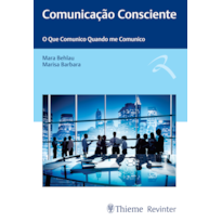 COMUNICAÇÃO CONSCIENTE: O QUE COMUNICO QUANDO ME COMUNICO