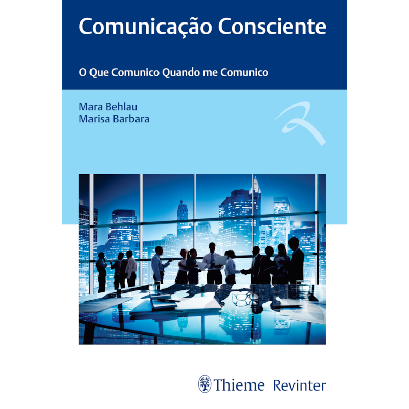 COMUNICAÇÃO CONSCIENTE: O QUE COMUNICO QUANDO ME COMUNICO