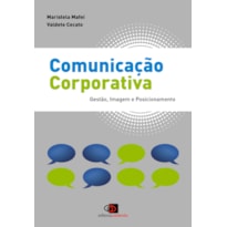 COMUNICAÇÃO CORPORATIVA - GESTÃO, IMAGEM E POSICIONAMENTO