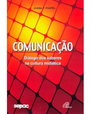 Comunicação: diálogo dos saberes na cultura midiática