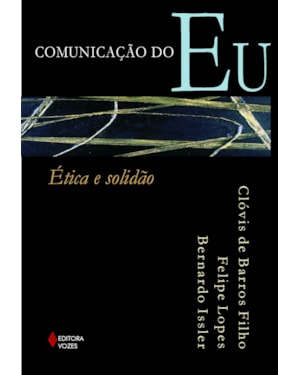 COMUNICAÇÃO DO EU - ÉTICA E SOLIDÃO