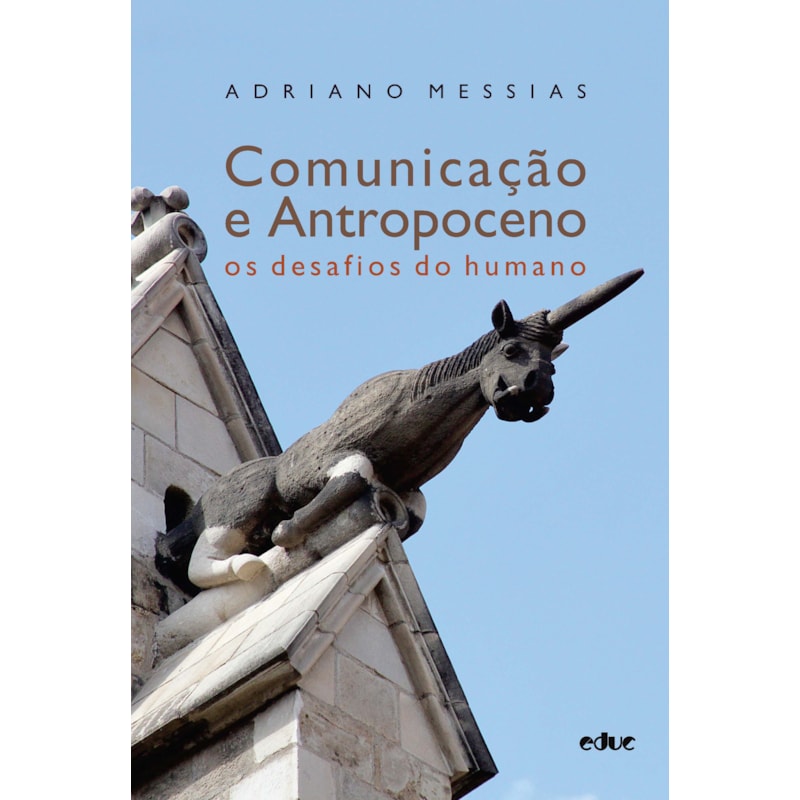 COMUNICAÇÃO E ANTROPOCENO - OS DESAFIOS DO HUMANO