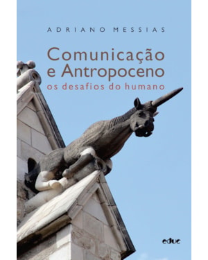 COMUNICAÇÃO E ANTROPOCENO - OS DESAFIOS DO HUMANO
