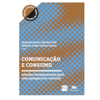 COMUNICAÇÃO E CONSUMO: ESTUDOS FUNDAMENTAIS PARA UMA PERSPECTIVA CULTURAL