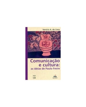 COMUNICACAO E CULTURA: AS IDEIAS DE PAULO FREIRE - 1