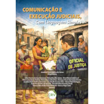 COMUNICAÇÃO E EXECUÇÃO JUDICIAIS, COM LINGUAGEM SIMPLES