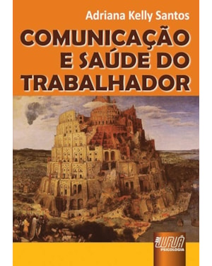 COMUNICAÇÃO E SAÚDE DO TRABALHADOR