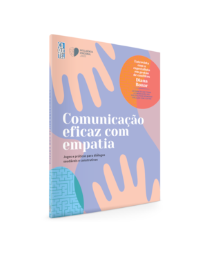 COMUNICAÇÃO EFICAZ COM EMPATIA: JOGOS E PRÁTICAS PARA DIÁLOGOS SAUDÁVEIS E CONSTRUTIVOS