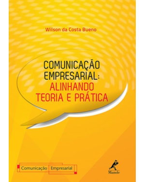 Comunicação empresarial: alinhando teoria e prática