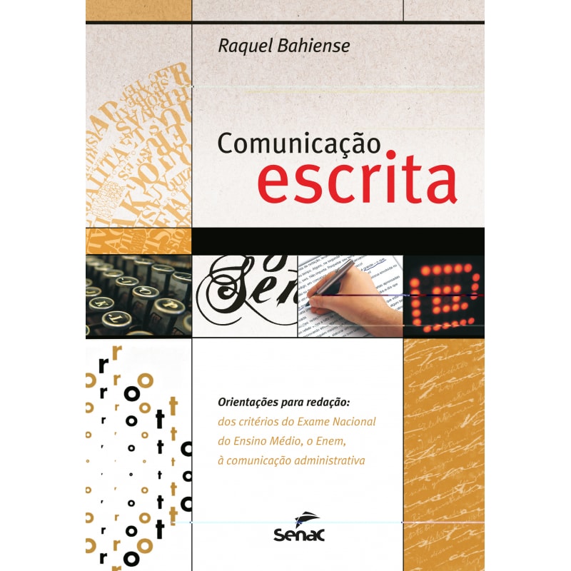 COMUNICAÇÃO ESCRITA: ORIENTAÇÕES PARA REDAÇÃO: DOS CRITÉRIOS DO EXAME NACIONAL, À COMUNICAÇÃO ADMINISTRATIVA