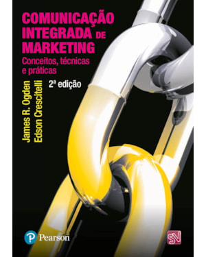 COMUNICAÇÃO INTEGRADA DE MARKETING: CONCEITOS, TÉCNICAS E PRÁTICAS